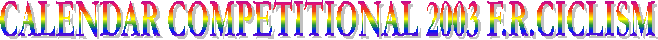 CALENDAR COMPETITIONAL 2003 F.R.CICLISM